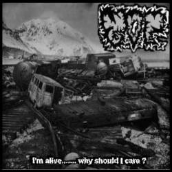 I'm Alive... Why should I care?